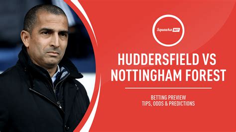 Huddersfield vs Nottingham Odds & Prediction .